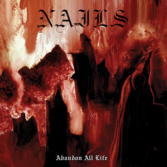Nails "Abandon All Life"