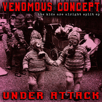 Under Attack / Venomous Concept "The Kids Are Alright (Split)"