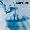 Agression "Don’t Be Mistaken"
