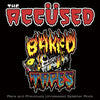The Accused "Baked Tapes"