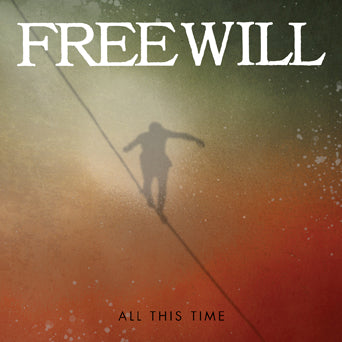 Freewill "All This Time"