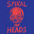 B9RQP02-1 Spiral Heads "s/t" 7" Album Artwork