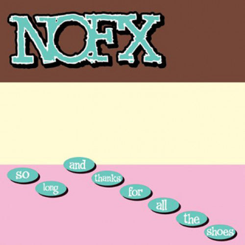 EPI518-1 NOFX "So Long And Thanks For All The Shoes" LP Album Artwork