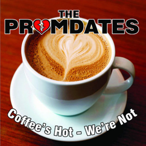 GKKT014-2 The Promdates "Coffee's Hot "We're Not" CD Album Artwork