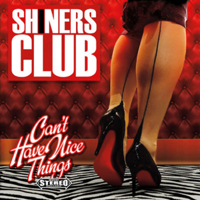 IND112-1 Shiners Club "Can't Have Nice Things" Album Artwork