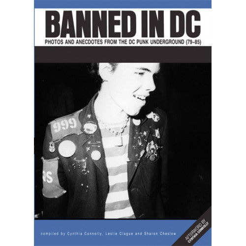 SDP01-B Cynthia Connolly, Leslie Clague, Sharon Cheslow "Banned In DC: Photos And Anecdotes From The DC Punk Underground (79-85)" -  Book 